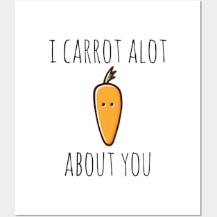 I Carrot Alot About You Posters and Art